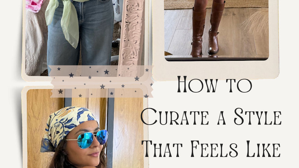 How to Curate a Style That Feels like YOU!