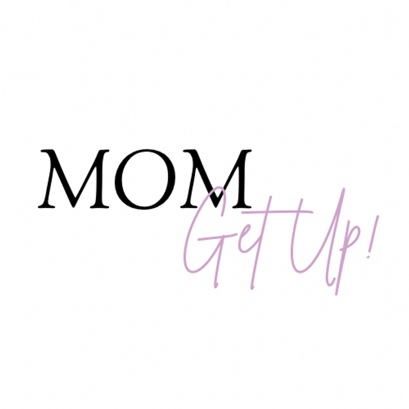 Writer: Mom - Get Up (admin)
