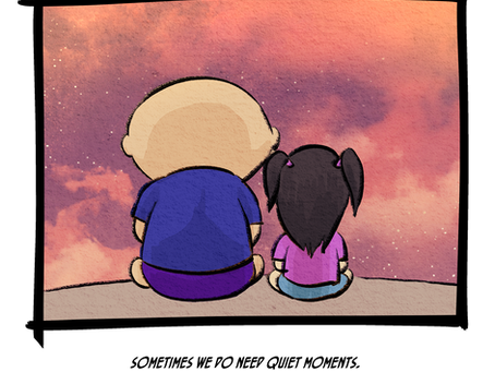 Sometimes we do need quiet moments.