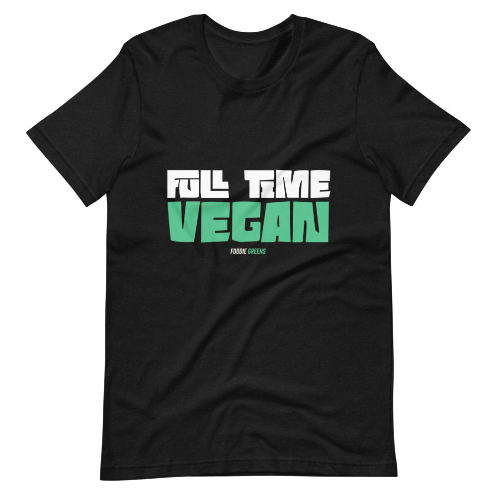 Unisex T-Shirt Full time vegan