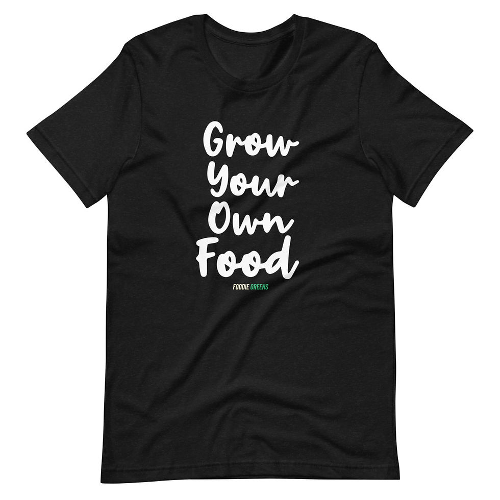 Unisex T-Shirt Grow your own food