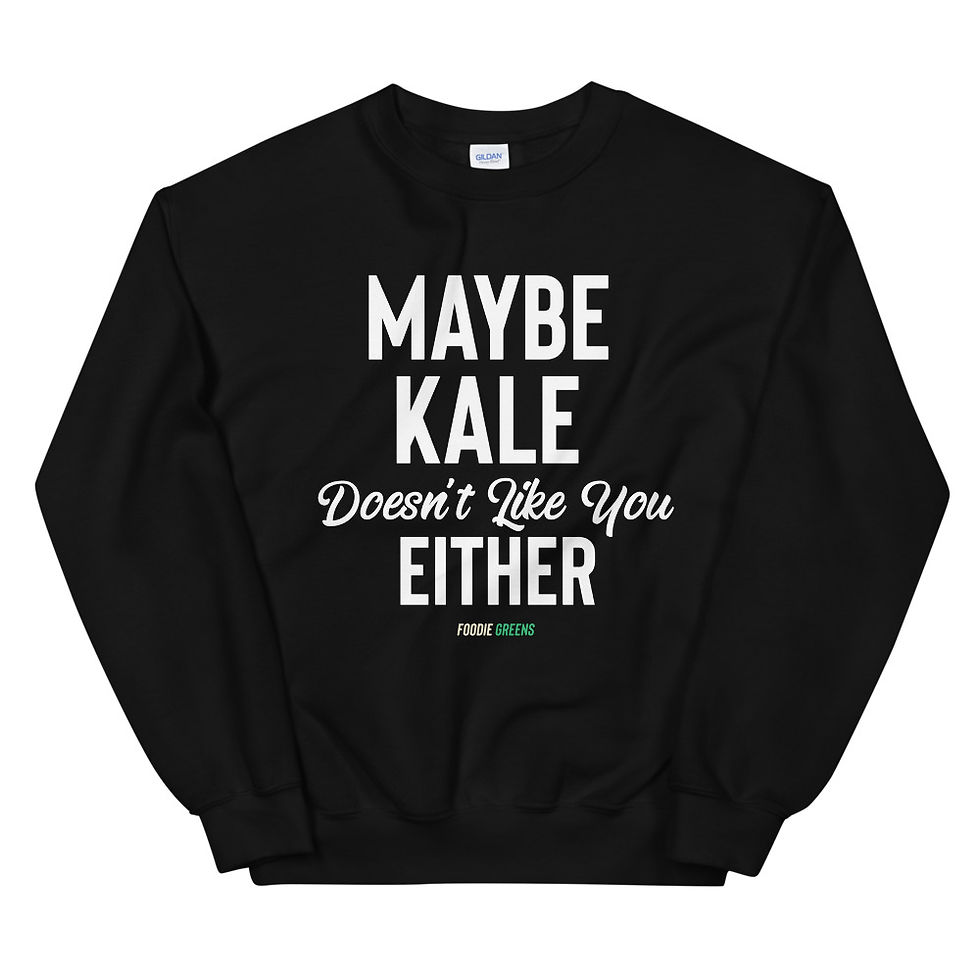 Unisex Sweatshirt Maybe Kale
