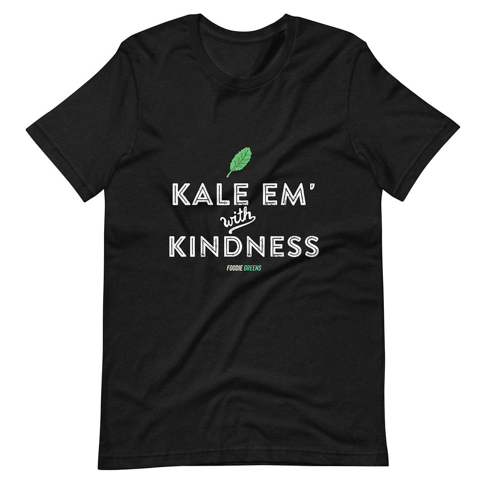 Unisex T-Shirt Kale em with kindness