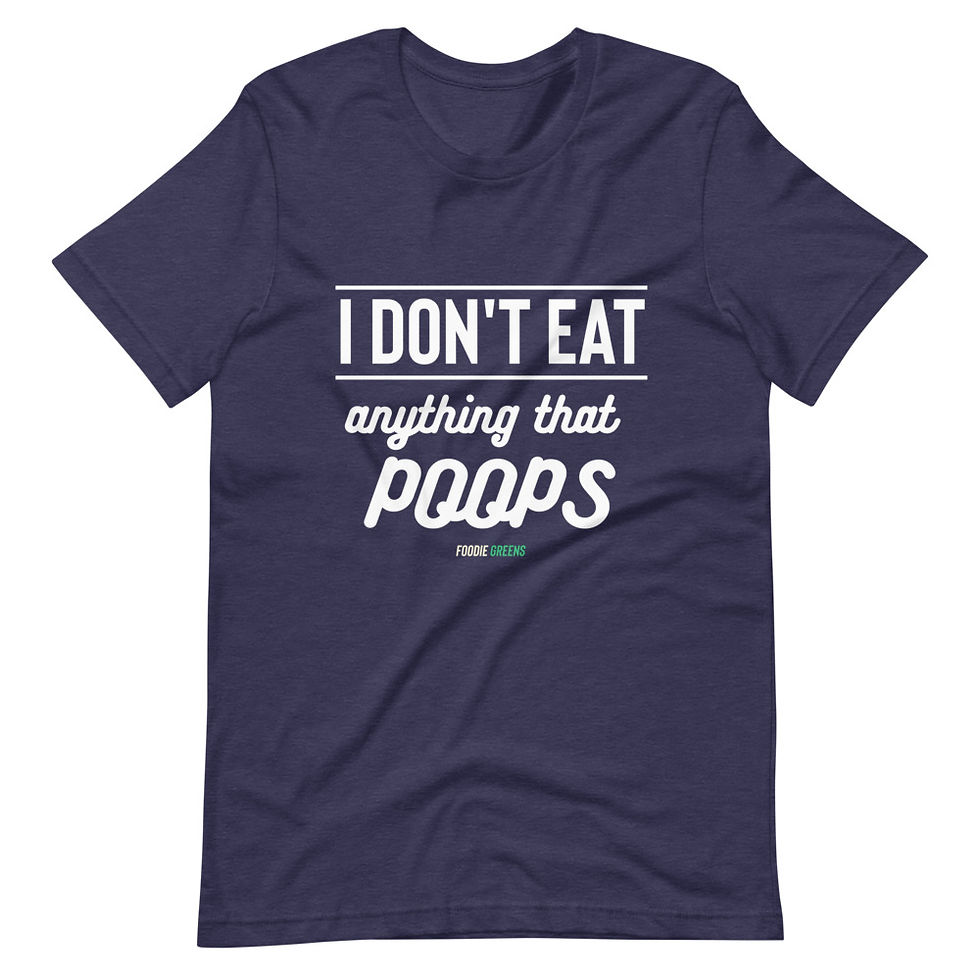 Thumbnail: Unisex T-Shirt I dont eat anything that poops