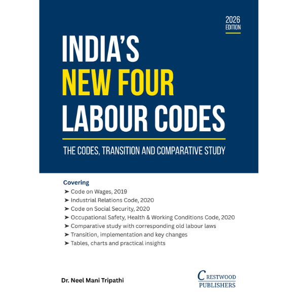 India’s New Four Labour Codes The Codes, Transition and Comparative Study