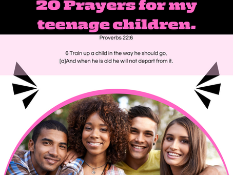 20 Prayers for my teenage children.
