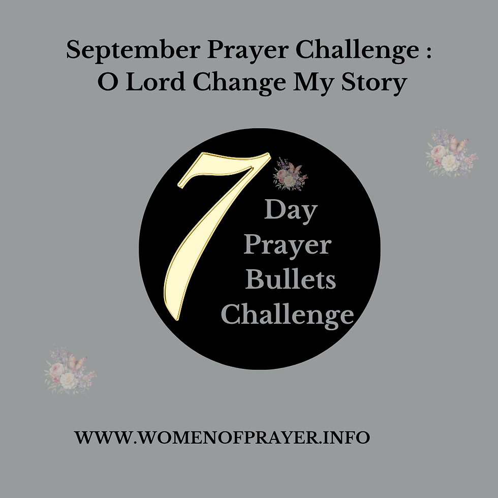 As we step into a new month, we thank God for His unfailing love, mercy, grace and faithfulness that have carried us through every season. Whatever the previous months have looked like, September is a new opportunity to seek God's face, renew our faith and believe Him for a divine turnaround. This month's prayer challenge is dedicated to every person who is crying out to God and believing Him to change their story. Maybe you have experienced heartbreak, rejection, disappointment, loneliness, financial struggles, unanswered prayers, delayed promises, barreness, addiction, family difficulties, relationship problems, career setbacks or seasons where you have felt forgotten and overlooked. Maybe you have been strong for everyone else while secretly asking, “Lord, when will my story change?”