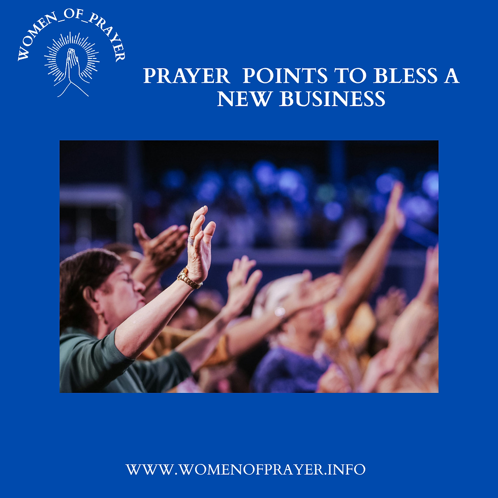  Prayer  Points To Bless A New Business
