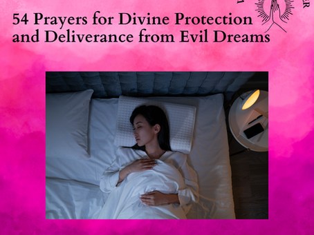 54 Prayers for Divine Protection and Deliverance from Evil Dreams
