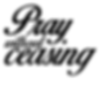 PRAY WITHOUT CEASING
