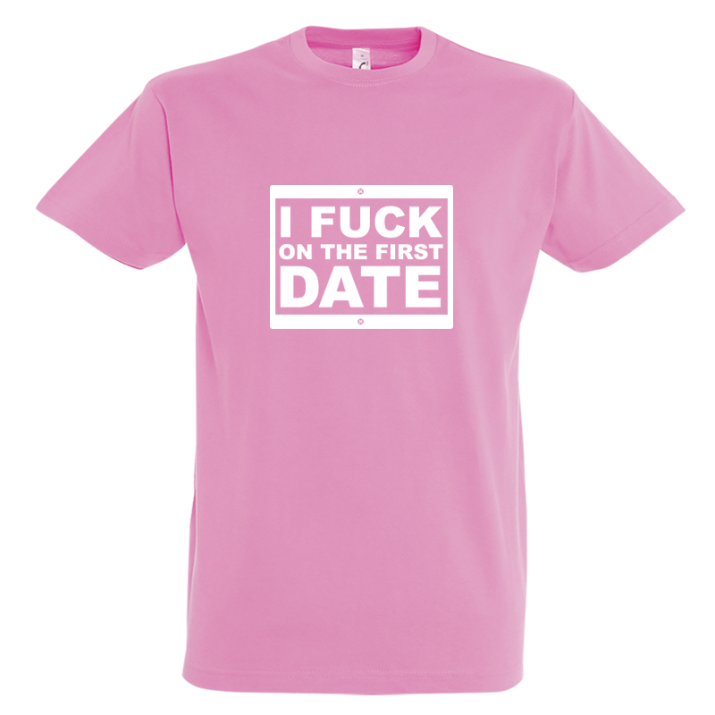 Thumbnail: I Fuck on the First Date T-Shirt