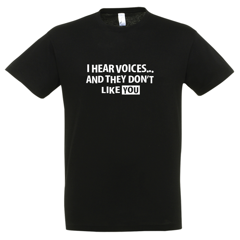 Thumbnail: I Hear Voices... And They Don’t Like You T-Shirt