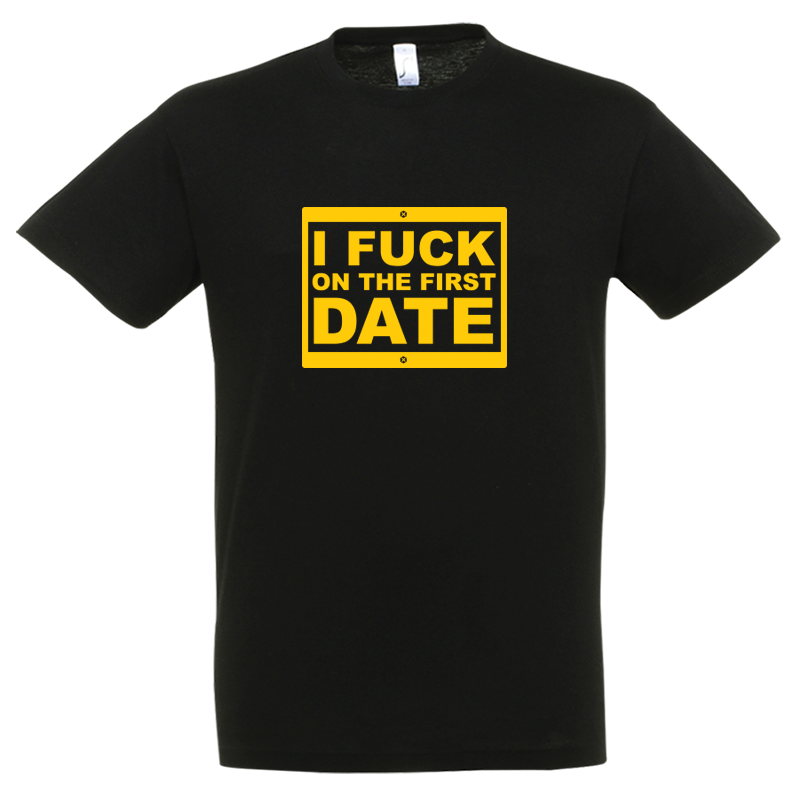 Thumbnail: I Fuck on the First Date T-Shirt