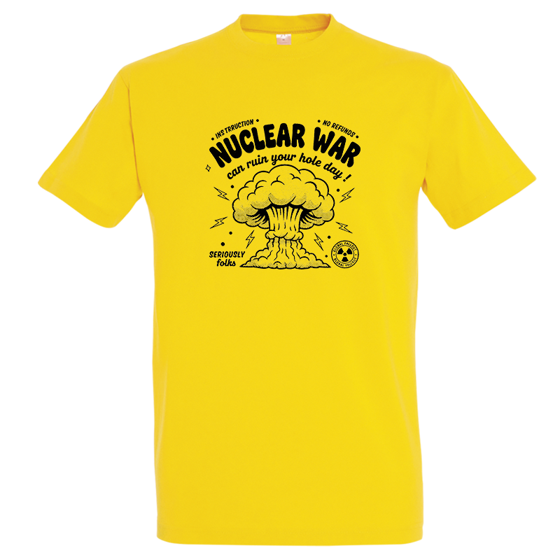 Thumbnail: Nuclear War Can Ruin your hole day T-Shirt
