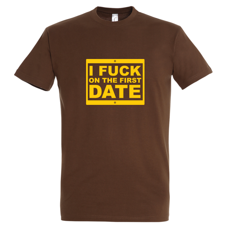 Thumbnail: I Fuck on the First Date T-Shirt
