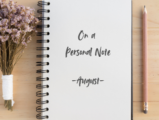 On a Personal Note: Where Did August Go?