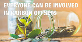 EVERYONE CAN BE INVOLVED IN CARBON OFFSETS