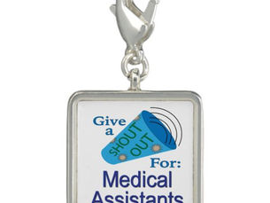 Top 10! Shout Out for Medical Assistants Charm