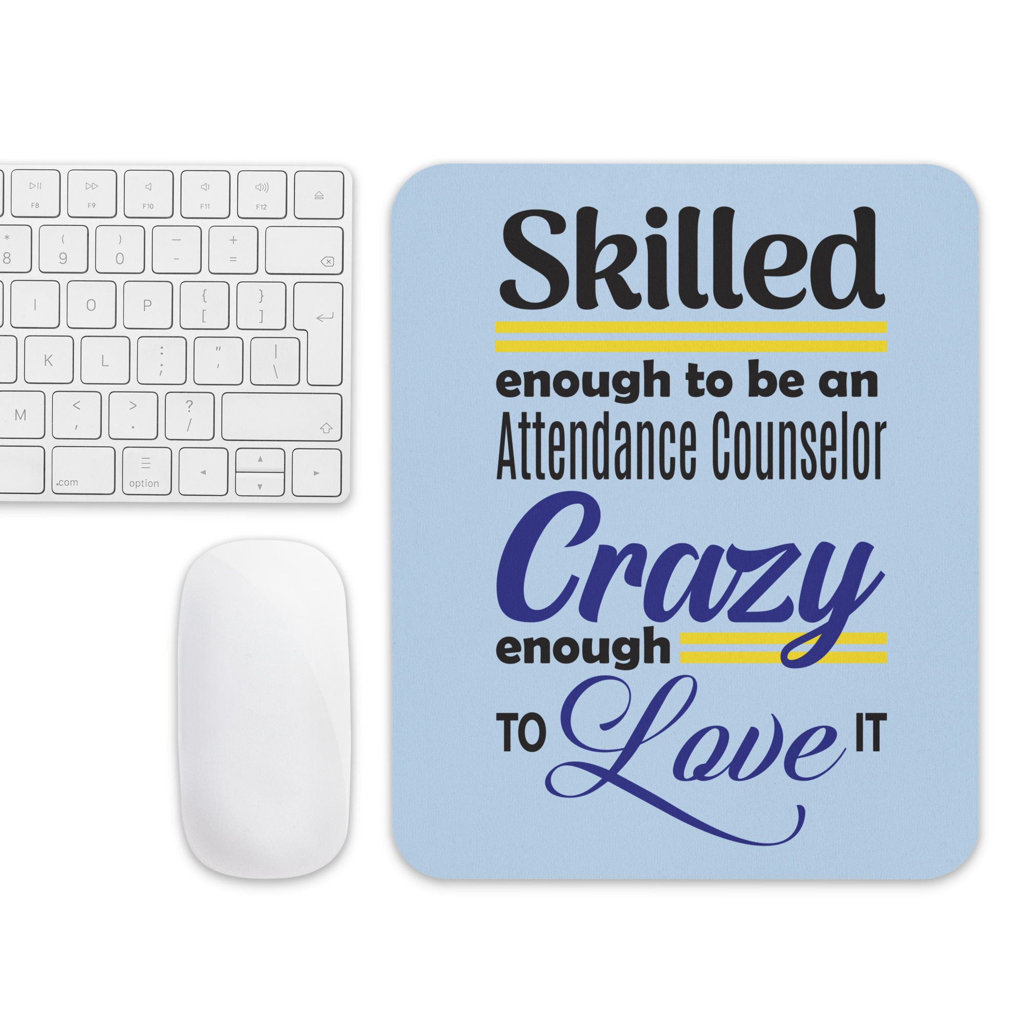 Skilled Attendance Counselor Love It, Yellow & Blue Mouse Pad