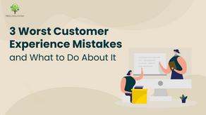 3 Worst Customer Experience Mistakes and What to Do About It