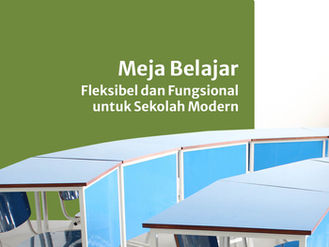 Meja Belajar Fleksibel dan Fungsional untuk Sekolah Modern