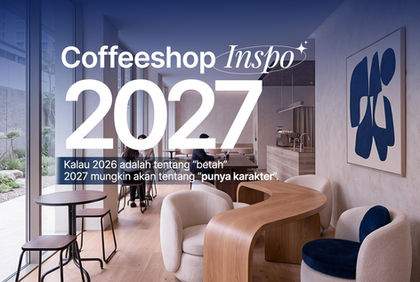 Tren Konsep Coffeeshop 2027: Dari Sekadar Estetik Menjadi Ruang yang Punya Karakter