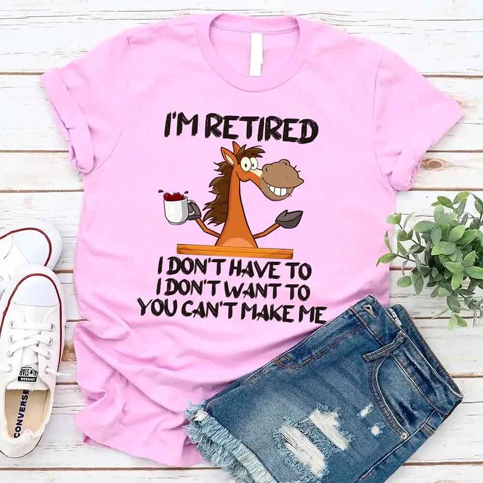 Thumbnail: Funny Shirt - I Am Retired I Don't Have To Tee