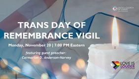 November 20, 2023 - Trans Day of Remembrance