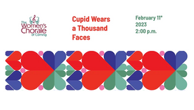 February 11, 2023 Women's Choral of Corning - Cupid Wears A Thousand Faces