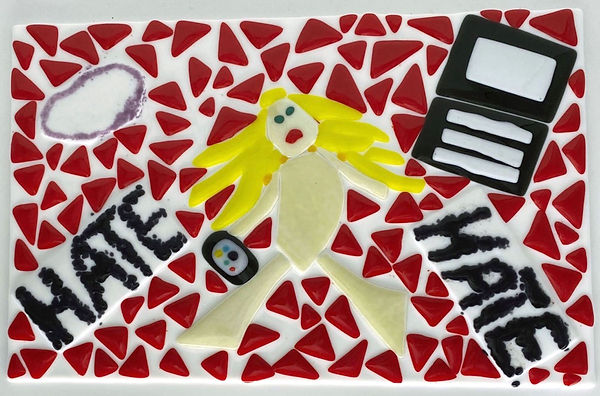 1. Beryl Brenner, Fear Of Hate, Fused Glass, 17_ w x 11_ h, 2021 - Beryl Brenner.jpg