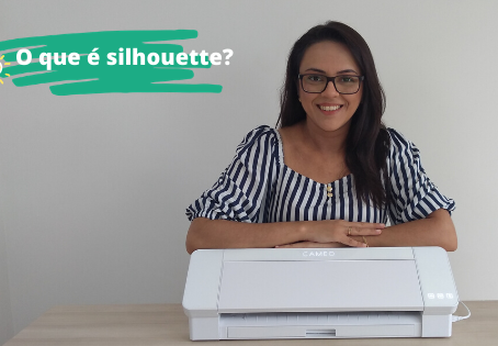 Você sabe o que é Silhouette?