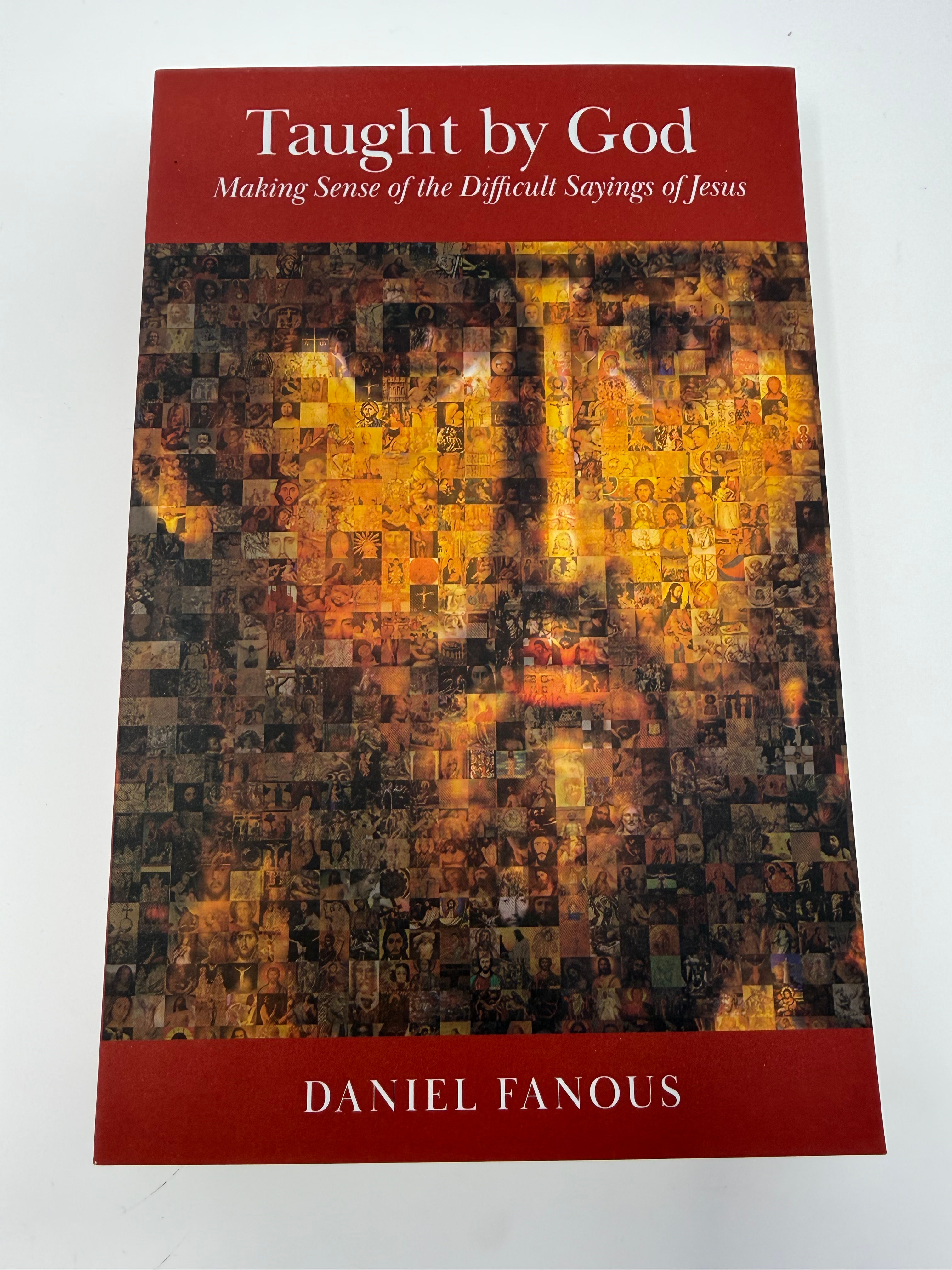 Taught By God: Making Sense of the Difficult Sayings of Jesus