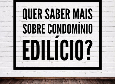 Quer saber mais sobre condomínio edilício? Então, atente-se para duas distinções introdutórias sobre