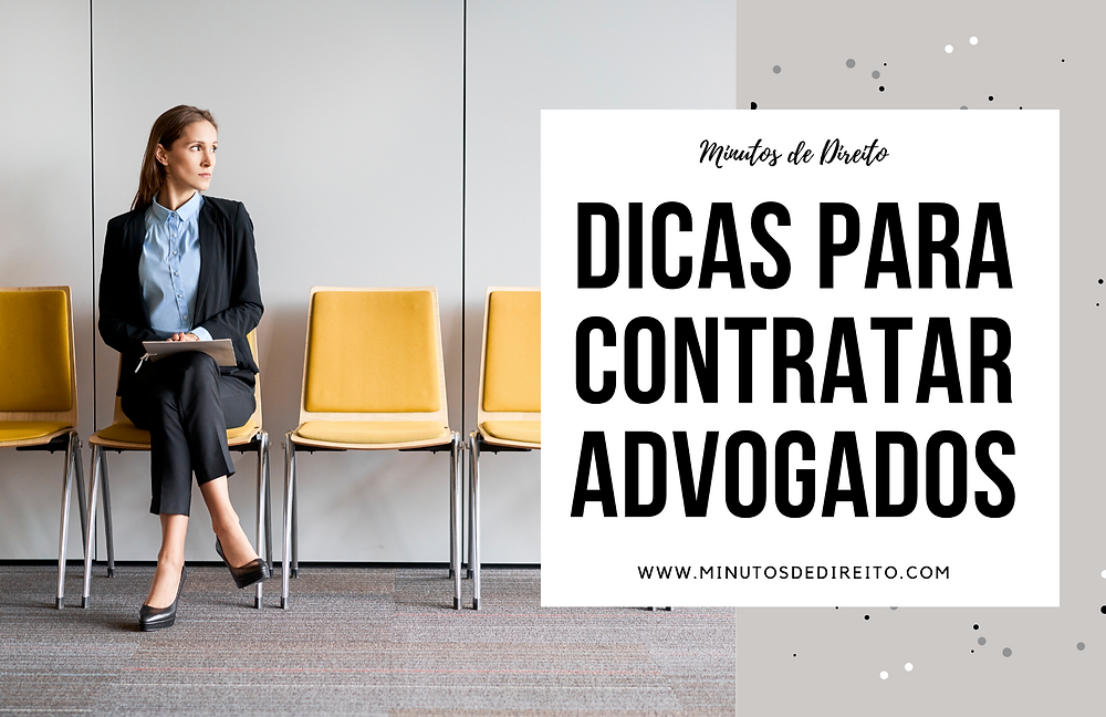 Dicas para contratar advogados