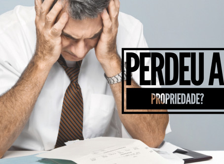 A respeito da perda da propriedade de um imóvel, você sabe quando ela ocorre?