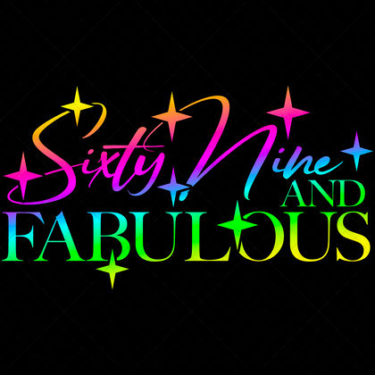 69 and Fabulous 69th birthday SVG for Cricut shirts, mugs, banners and party decor