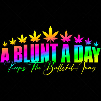 A Blunt a Day Keeps the Bullshit Away SVG stoner cut file for weed shirts, mugs, trays, and stash jar labels