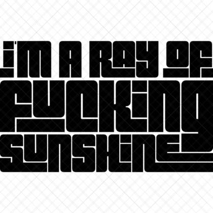 I’m a Ray of Fucking Sunshine SVG sarcastic funny quote for t-shirts, mugs, tote bags, stickers, notebooks, and gifts