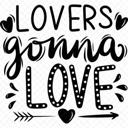 Lovers Gonna Love SVG Funny Valentine Quote Design for Valentines Day shirts mugs pillows cards décor gifts