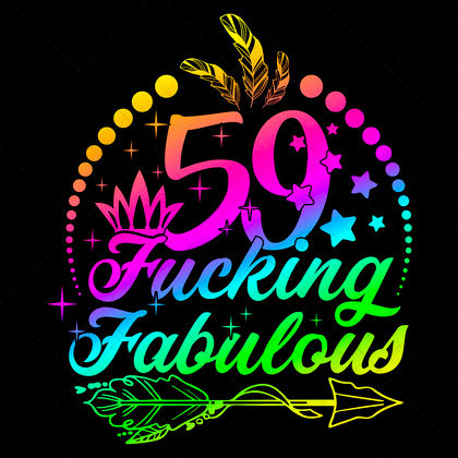 59th Birthday SVG Fucking Fabulous design for Cricut shirts, mugs, tumblers and birthday gifts
