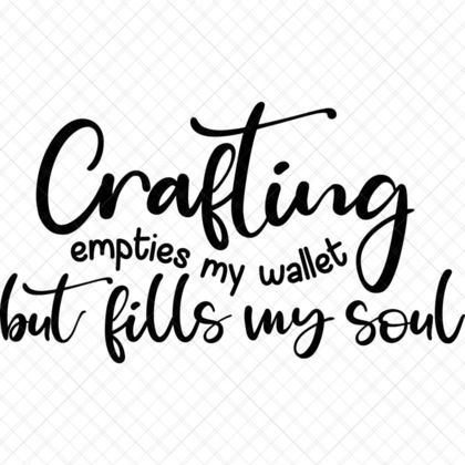 Crafting Empties My Wallet But Fills My Soul Funny Crafting Quote SVG for shirts, mugs, totes, journals, wall art