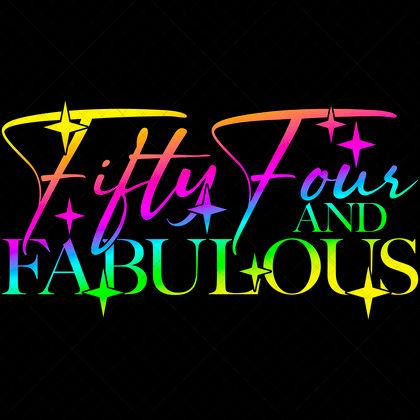 54 and Fabulous 54th birthday SVG for Cricut shirts, mugs, banners, and milestone gifts