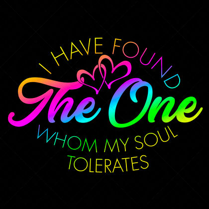 I Have Found The One Whom My Soul Tolerates SVG Funny Valentine Quote for Valentines Day shirts mugs pillows décor gifts