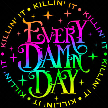 Killin It Every Damn Day hustle quote SVG for entrepreneurs, boss babes, and motivational crafts