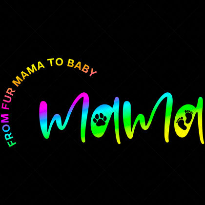 From Fur Mama to Baby Mama Funny Mom Quote SVG for shirts hoodies mugs totes journals wall art gifts