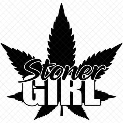 Stoner Girl SVG cannabis lifestyle quote design for marijuana shirts, mugs, stash jars, blunt trays, posters, and stickers