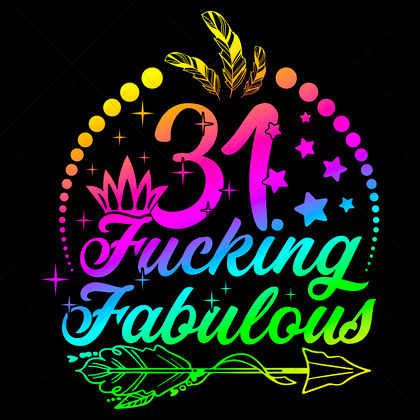 31st birthday SVG Fucking Fabulous design for Cricut crafts, shirts, mugs, party favors and decor