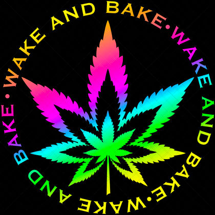 Wake and Bake SVG weed quote design for stoner shirts, mugs, weed stash jars, posters, blunt trays, and stickers