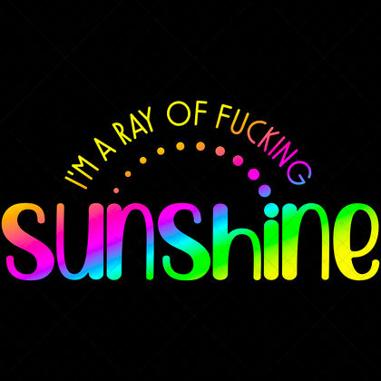 I’m a Ray of Fucking Sunshine SVG funny sarcastic quote for t-shirts, mugs, tote bags, stickers, notebooks, and gifts