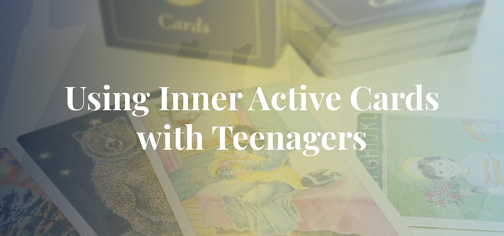 Using Inner Active Cards with Teenagers